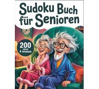 Sudoku Buch Fur senioren: 200 Sudoku Rätsel im Großdruck - Entspannendes Gehirntraining für ältere Menschen