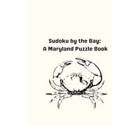 Sudoku by the Bay: A Maryland Puzzle Book: 90 Relaxing Puzzles Inspired by the Chesapeake Lifestyle
