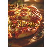 Sudoku By the Slice: A Tasty Collection of 1,000+ Easy to Medium Grids
