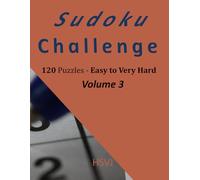 Sudoku Challenge - 120 Puzzles From Easy To Very Hard: Volume 3