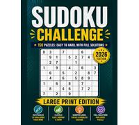 Sudoku Challenge: 150 Large Print Sudoku Puzzles for Adults and Seniors - Easy, Medium & Hard with Complete Answer Key