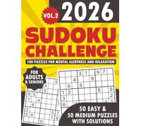 Sudoku Challenge 2026 (Vol 2): 100 Single-Puzzle-Per-Page, Large Print Sudoku for Adults & Seniors to Boost Cognitive Function and Calmness {50 Easy ... With Solutions} (Brain Power Boosting Games)