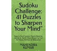 Sudoku Challenge: 41 Puzzles to Sharpen Your Mind": Easy to Hard Sudoku Puzzle Book for Adults & Teens | Brain-Boosting Fun for Focus, Memory & Relaxation