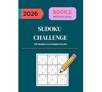 SUDOKU CHALLENGE: Book 2: 500 Medium-Level Sudoku Puzzles (SUDOKU BOOKS: Medium Level)