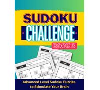 Sudoku Challenge Book 3: Advanced Level Sudoku Puzzles To Stimulate Your Brain | 240 Hard-level puzzles with solutions | Large Print for Adults and Seniors (SUDOKU Challenge Series)