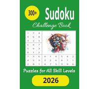 Sudoku Challenge Book Puzzles for All Skill Levels: Sudoku Puzzle Book with Easy to Read Print | 6x9 inches,120pages |300+sudokos .Gift for Vacations, Holidays and Free Times