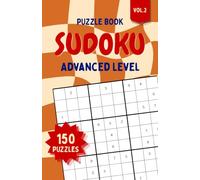 Sudoku Challenge Collection - Vol.2: 150 Advanced Large-Print Sudoku Puzzles for Adults and Seniors. One Puzzle Per Page. Solutions Included (Advanced Sudoku Collection)