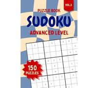 Sudoku Challenge Collection - Vol.3: 150 Advanced Large-Print Sudoku Puzzles for Adults and Seniors. One Puzzle Per Page. Solutions Included (Advanced Sudoku Collection)
