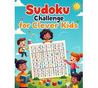 Sudoku Challenge for Clever Kids: 9x9 Logic Puzzles for Ages 8-12 | Intermediate Level Brain Games to Boost Focus and Critical Thinking | Includes Full Solutions