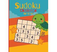Sudoku Challenge for Kids: 80 fun and Challenging 6x6 Logic Puzzles for Ages 7-10 Large Print with Solutions