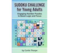 Sudoku Challenge for Young Adults: Engaging Number Puzzles to Boost Logic and Focus