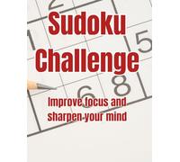Sudoku Challenge: Improve focus and sharpen your mind