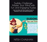 Sudoku Challenge: Master Your Mind with Fun and Engaging Puzzles: Train Your Brain with 200+ Sudoku Puzzles for Relaxation, Focus, and Mental Sharpness