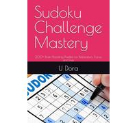 Sudoku Challenge Mastery: 200+ Brain-Boosting Puzzles for Relaxation, Focus, and Fun