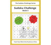 Sudoku Challenge Series - Book 5: 60 Sudoku Puzzles with Solutions | Easy, Medium & Hard Levels + Bonus Challenges