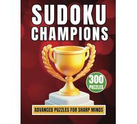 Sudoku Champions: 300 Advanced Puzzles for Sharp Minds: A Challenging Sudoku Puzzle Book for Puzzle Masters | Train Your Brain with Hard Sudoku Puzzles
