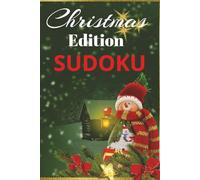 Sudoku Christmas Edition: Festive Sudoku Fun: 55 Holiday Puzzles with Solutions | 6x9 inches, 110 pages | 55 Sudoku Games for Holiday Relaxation ... Gift for Vacations, Holidays and Free Times
