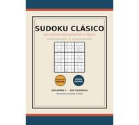 SUDOKU CLÁSICO - VOLUMEN 1: 200 PUZZLES PARA ENTRENAR TU MENTE