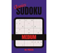 Sudoku Classics - MEDIUM: 50+ Puzzle Grids, Develop your skills with Classic MEDIUM Sudoku | 6 x 9 inch | Gift for Problem Solvers
