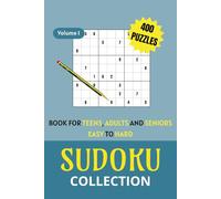 Sudoku Collection Volume 1: Puzzle Book for Teens, Adults and Seniors, Easy to Read Print | 6x9 inches, 302 Pages | 400 Puzzles ... Gift for Vacation and Birthdays