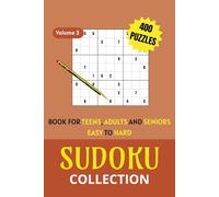 Sudoku Collection Volume 3: Puzzle Book for Teens, Adults and Seniors, Easy to Read Print | 6x9 inches, 302 Pages | 400 Puzzles ... Gift for Vacation and Birthdays