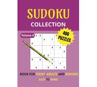 Sudoku Collection Volume 4: from Easy to Hard: for Teens, Adults and Seniors, Easy to Read Print | DIN A4, 302 Pages | 400 Puzzles, Gift for Vacation and Birthdays