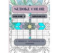 SUDOKU COLOR - VOLUME 1 - ADVANCED: A MINDFUL APPROACH TO SUDOKU