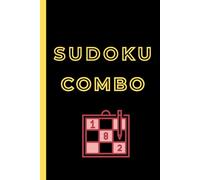 Sudoku Combo: 50+ Brain-Boosting Puzzles with Motivational Quotes | Relax, Focus, and Unwind | 6x9" Large Print Edition | with solutions (Sudoku ... Series for Adults | Relax, Challenge, Enjoy)