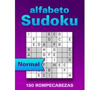 Sudoku con Letras - Libro de Pasatiempos en Letra Grande: 150 Normales Puzzles Wordoku para Adultos y Mayores - Sudoku de Letras (Alfabético) para Memoria, Concentración y Relajación (con Soluciones)