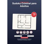 Sudoku Criminal para Adultos: 100 Puzzles de Lógica Criminal - Sin Números, Solo Deducción, con Soluciones, Volumen 1
