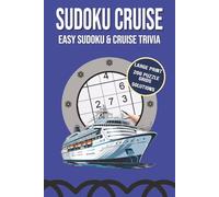 Sudoku Cruise: Easy Sudoku and Cruise Trivia: 200 Easy, Large Print Sudoku Puzzles and Cruise Trivia | Compact 6x9 easy to hold | Solutions | Ultimate Travel Companion | Cruise Vacation Puzzles