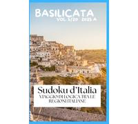 Sudoku d’Italia VIAGGIO DI LOGICA TRA LE REGIONI ITALIANE: Basilicata 2025 - A: Volume Basilicata 2025 - A - 5/20