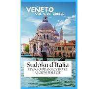 Sudoku d’Italia VIAGGIO DI LOGICA TRA LE REGIONI ITALIANE:: Volume Veneto 2025 - A - 4/20
