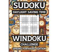 Sudoku Daylight Saving Time Windoku Challenge, Spring Forward Edition: for Teens, Adults & Seniors to Sharpen Critical Thinking, Concentration, & Brain Power During the Clock Change