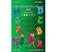 Sudoku de Letras Para Crianças 8x8 - Fácil ao Difícil - Volume 2 - 145 Jogos