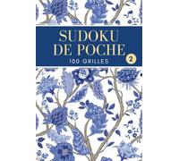 Sudoku de Poche: 100 Grilles avec Solutions - Facile, Moyen, Difficile - Format Compact pour le Voyage - Volume 2 (Sudoku de Poche - Facile/Moyen/Difficile)