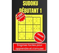Sudoku Débutant 1: Des puzzles faciles à apprendre et à apprécier. Gros Caractères