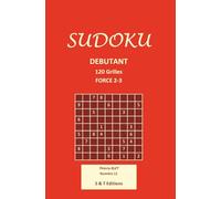 SUDOKU DEBUTANT FORCE 2 -3: 120 Grilles