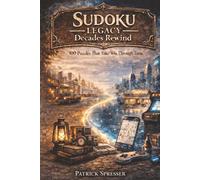 Sudoku: Decades Rewind: A Sudoku Legacy Collection | 100 Puzzles Across 10 Decades | Easy to Hard | Unique Facts on Every Page