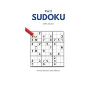 Sudoku - Défi du jour - Vol 3: 100 Sudokus Progressifs de l'Ultra Facile à l'Expert + 100 Solutions Incluses - Idéal pour Adultes, Ados et Seniors