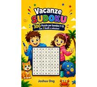 Sudoku delle Vacanze per Bambini e Ragazzi 7-15: 300 Sudoku delle Vacanze per Bambini Intelligenti dai 7 ai 15 Anni | Livelli Facile, Medio e ... Viaggio Senza Schermi con Soluzioni Incluse