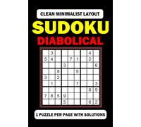 Sudoku Diabolical: 100 Diabolical Sudoku Puzzles for Adults | Large Print Extreme Challenges | 1 Puzzle Per Page | Solutions Included at the Back (Minimalist Diabolical Sudoku Series)