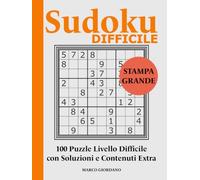 Sudoku DIFFICILE: 100 Puzzle in Stampa Grande di Alta Difficoltà - Vere Sfide Logiche di Sudoku per Adulti e Anziani - Facile da leggere (SUDOKU STAMPA GRANDE - Collana Completa per Adulti e Anziani)