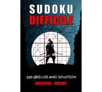 SUDOKU DIFFICILE - EXPERT: 200 GRILLES AVEC SOLUTIONS _ LIVRE DE JEUX POUR ADULTES