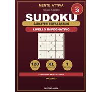 Sudoku Difficili per Adulti a Caratteri Extra-Grandi: 120 Sudoku Impegnativi con Soluzioni | Livello Difficile ed Esperto | Large Print, un Puzzle per ... | La Sfida per Menti Allenate (Mente Attiva)