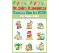 Sudoku Dinosaurs: Roaring Fun for KIDS: 9x9 puzzle book