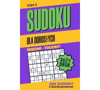 Sudoku Dla Dorosłych ŚREDNI, TRUDNY: 200 Sudoku | Duża czcionka | Poziom trudności: ŚREDNI, TRUDNY | Zawiera rozwiązania