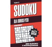 Sudoku Dla Dorosłych TRUDNY: 200 Sudoku | Duża czcionka | Poziom trudności: TRUDNY | Zawiera rozwiązania