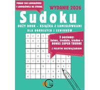 Sudoku: DUŻY DRUK - KSIĄŻKA Z ŁAMIGŁÓWKAMI DLA DOROSŁYCH I SENIORÓW