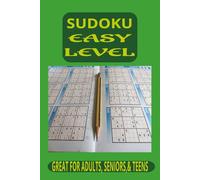 SUDOKU EASY LEVEL: EASY LEVEL SUDOKU FOR ADULTS' SENIORS & TEENS